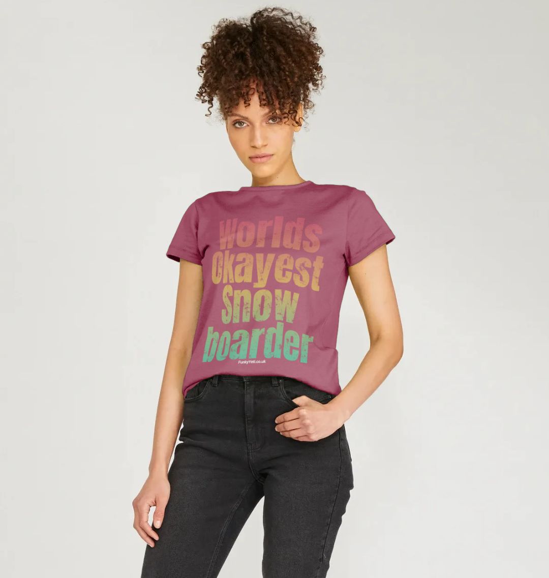 Women's Worlds Okayest Snowboarder Organic Tee