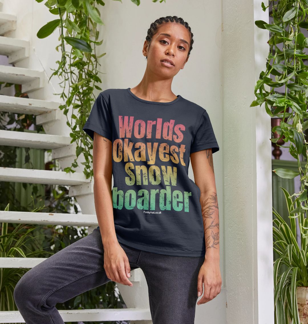 Women's Worlds Okayest Snowboarder Organic Tee