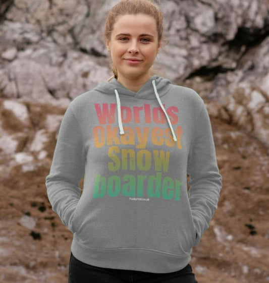 Women's Worlds Okayest Snowboarder Organic Pullover Hoodie