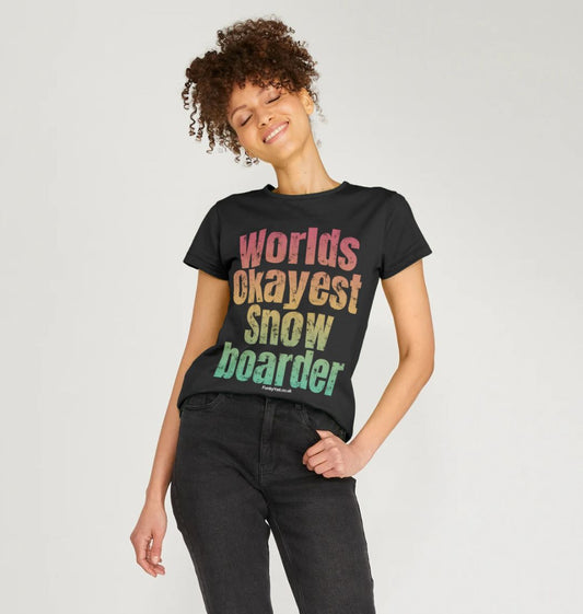 Women's Worlds Okayest Snowboarder Organic Tee