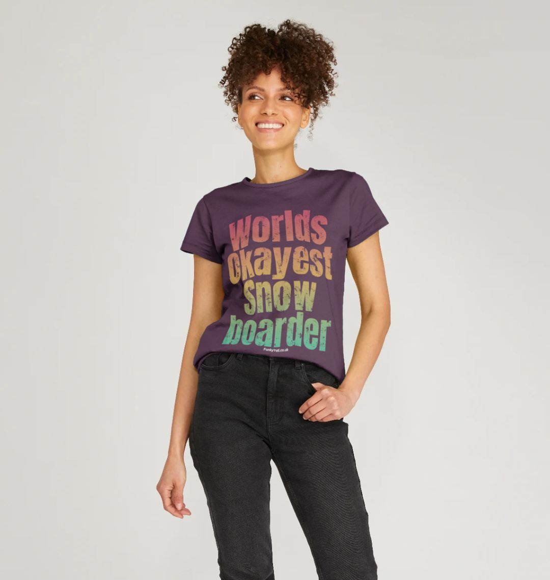Women's Worlds Okayest Snowboarder Organic Tee